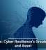 Humans: Cyber Resilience’s Greatest Risk and Asset
